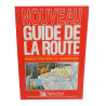 NOUVEAU GUIDE DE LA ROUTE FRANCE ROUTIERE ET TOURISTIQUE READER'S DIGEST