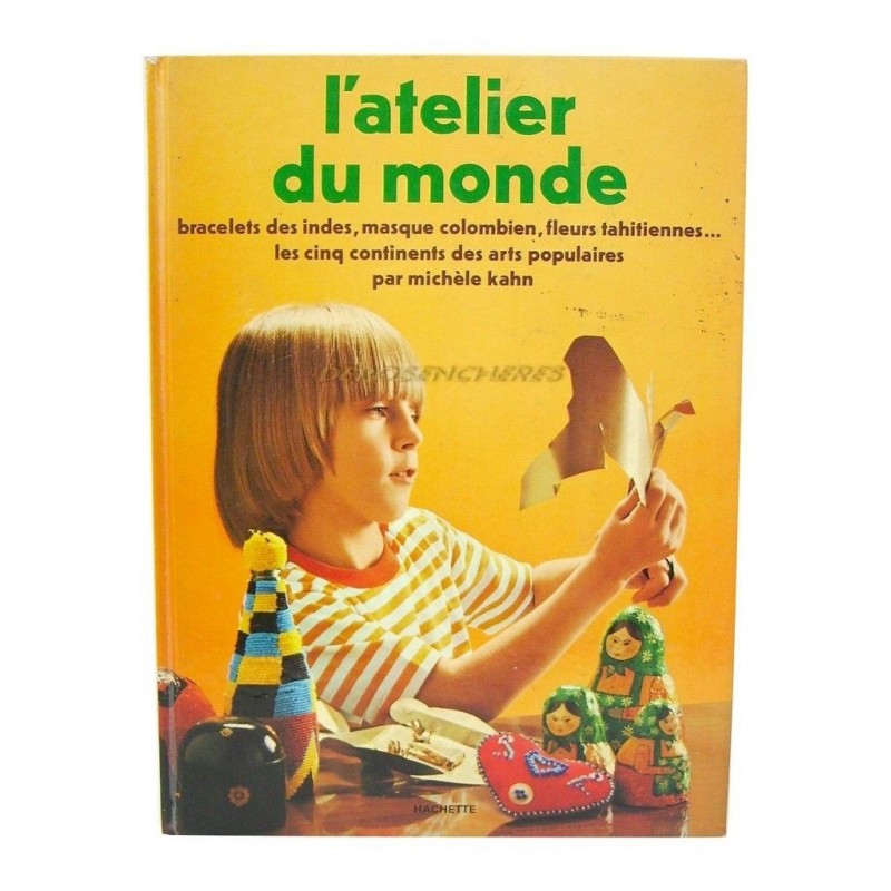 LIVRE L'ATELIER DU MONDE EDITIONS HACHETTE