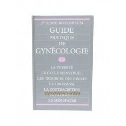 LIVRE GUIDE PRATIQUE DE GYNECOLOGIE - HENRI ROZENBAUM - SOLAR FRANCE LOISIRS 1991